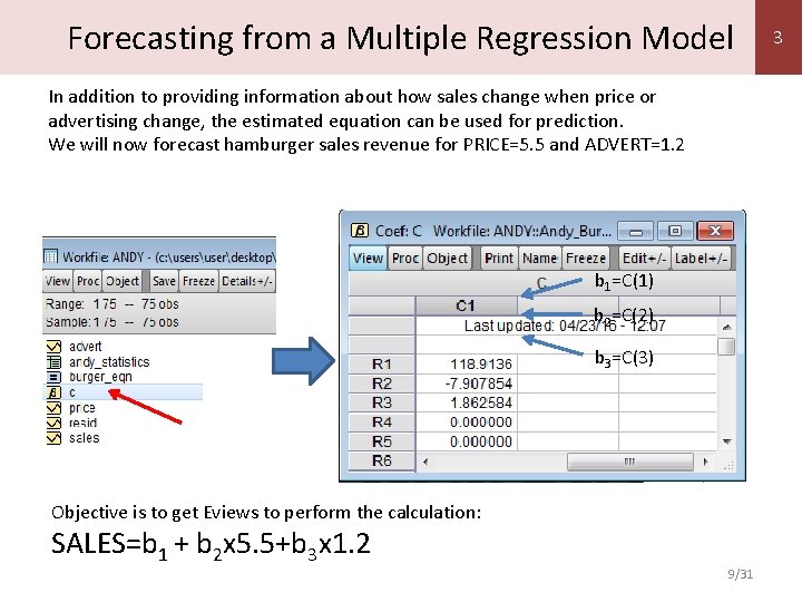 Forecasting from a Multiple Regression Model In addition to providing information about how sales