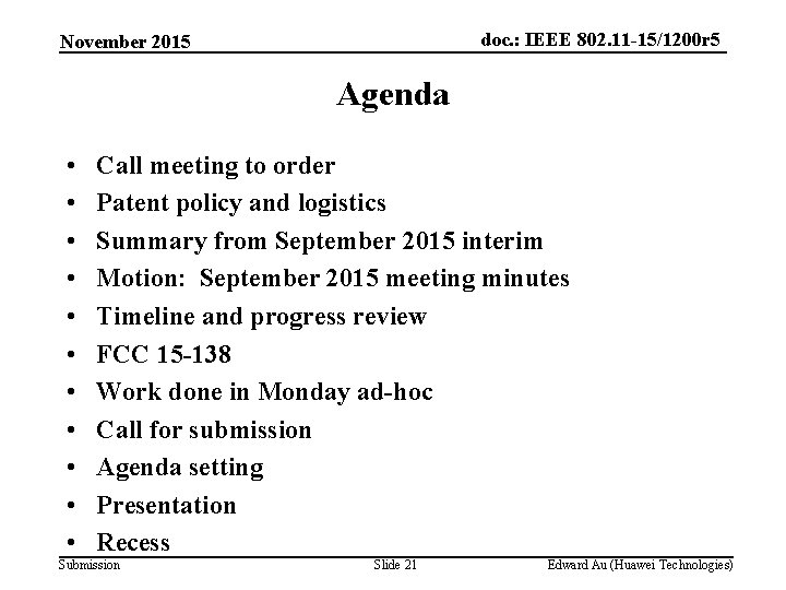 doc. : IEEE 802. 11 -15/1200 r 5 November 2015 Agenda • • •