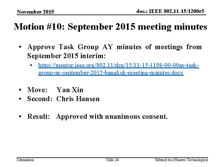 doc. : IEEE 802. 11 -15/1200 r 5 November 2015 Motion #10: September 2015