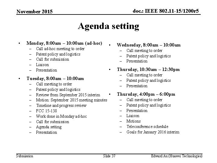 doc. : IEEE 802. 11 -15/1200 r 5 November 2015 Agenda setting • Monday,