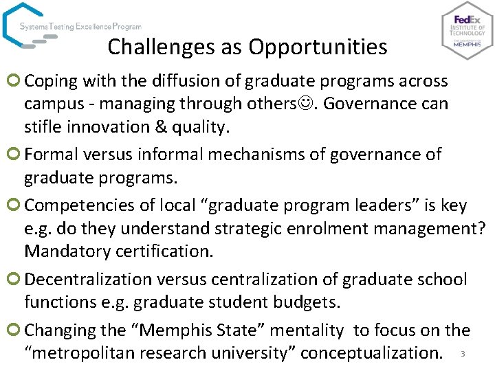 Challenges as Opportunities ¢ Coping with the diffusion of graduate programs across campus -