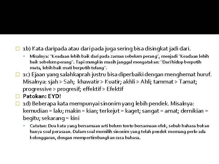 � 1 b) Kata daripada atau dari pada juga sering bisa disingkat jadi dari.