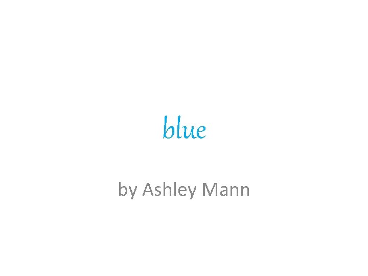 blue by Ashley Mann 