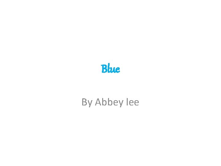 Blue By Abbey lee 