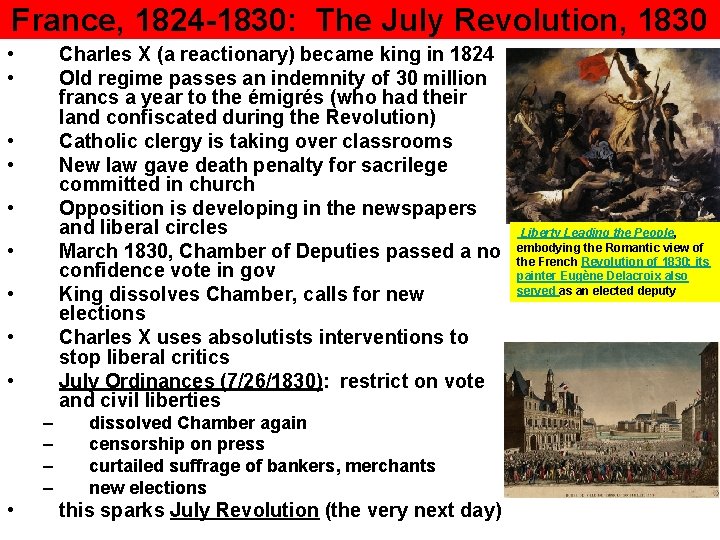 France, 1824 -1830: The July Revolution, 1830 • • Charles X (a reactionary) became