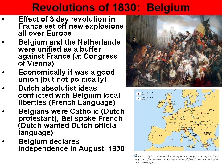 Revolutions of 1830: Belgium • • • Effect of 3 day revolution in France