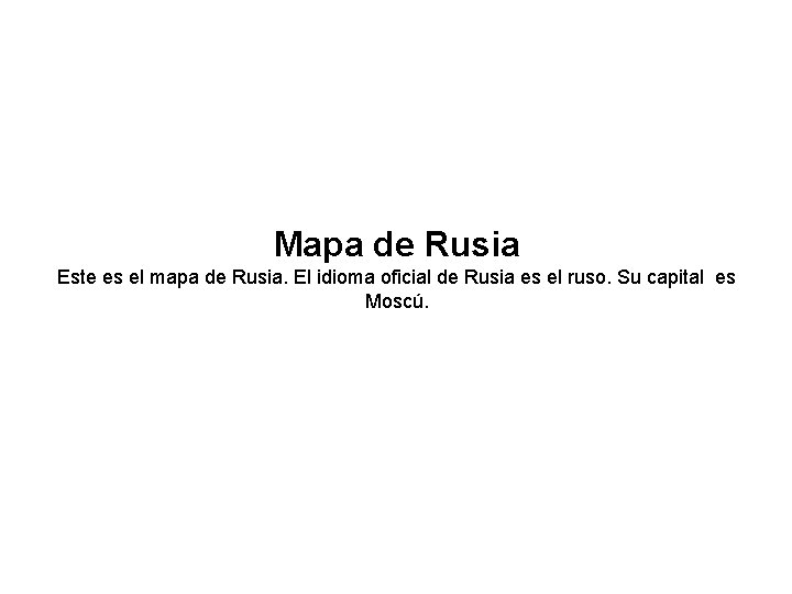 Mapa de Rusia Este es el mapa de Rusia. El idioma oficial de Rusia