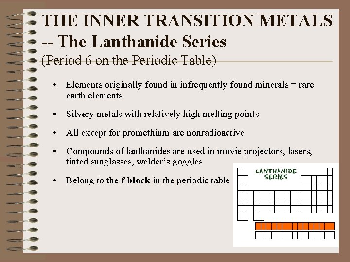 THE INNER TRANSITION METALS -- The Lanthanide Series (Period 6 on the Periodic Table)