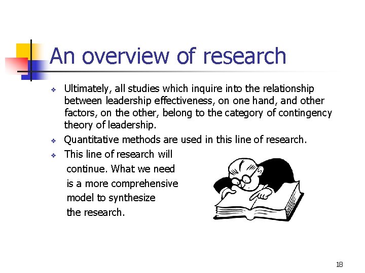 An overview of research v v v Ultimately, all studies which inquire into the
