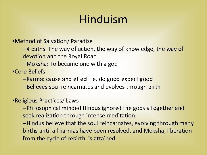 Hinduism • Method of Salvation/ Paradise – 4 paths: The way of action, the