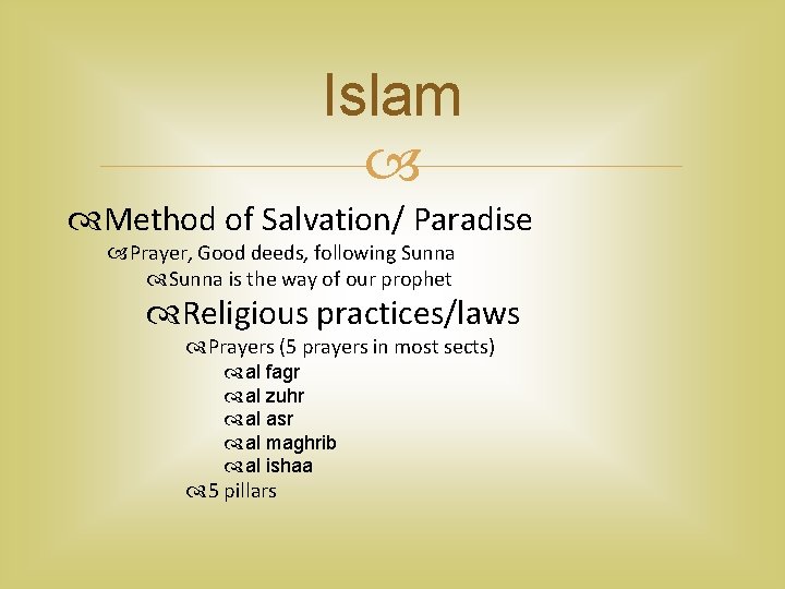 Islam Method of Salvation/ Paradise Prayer, Good deeds, following Sunna is the way of