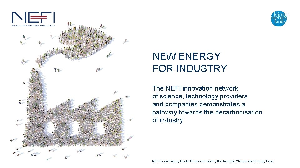 NEW ENERGY FOR INDUSTRY The NEFI innovation network of science, technology providers and companies