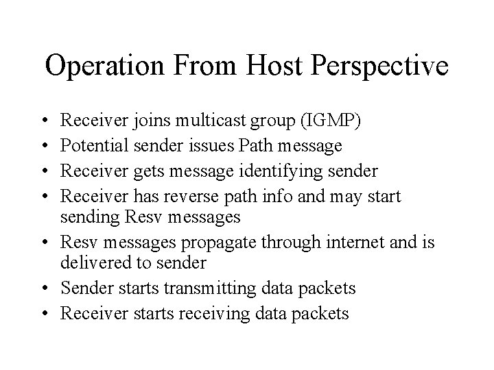 Operation From Host Perspective • • Receiver joins multicast group (IGMP) Potential sender issues