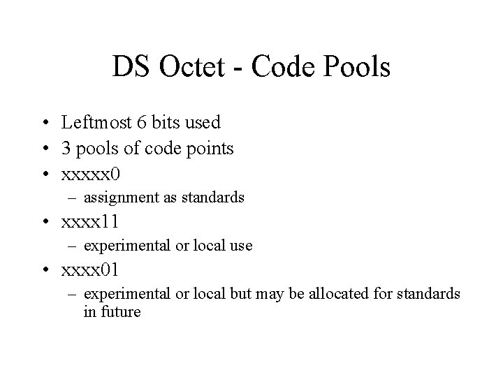 DS Octet - Code Pools • Leftmost 6 bits used • 3 pools of