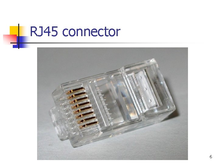 RJ 45 connector 6 