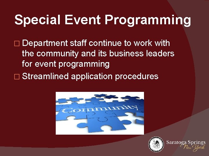Special Event Programming � Department staff continue to work with the community and its