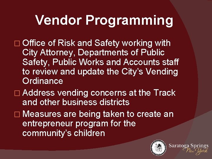 Vendor Programming � Office of Risk and Safety working with City Attorney, Departments of