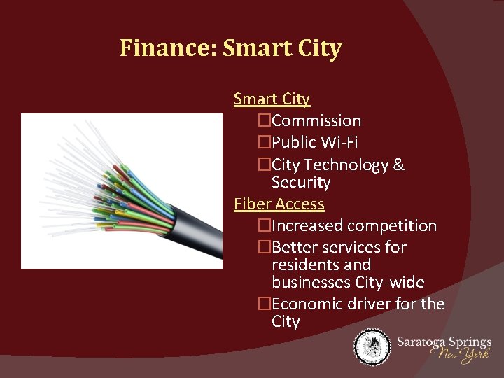 Finance: Smart City �Commission �Public Wi-Fi �City Technology & Security Fiber Access �Increased competition