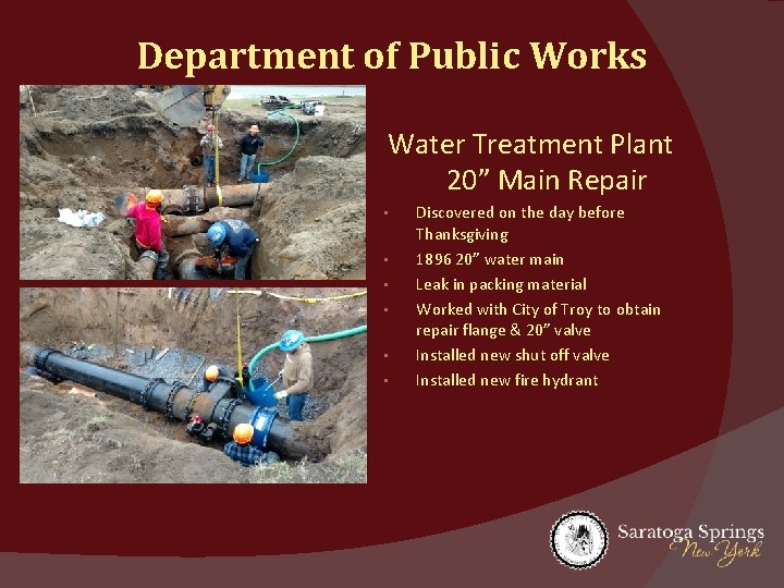Department of Public Works Water Treatment Plant 20” Main Repair • • • Discovered