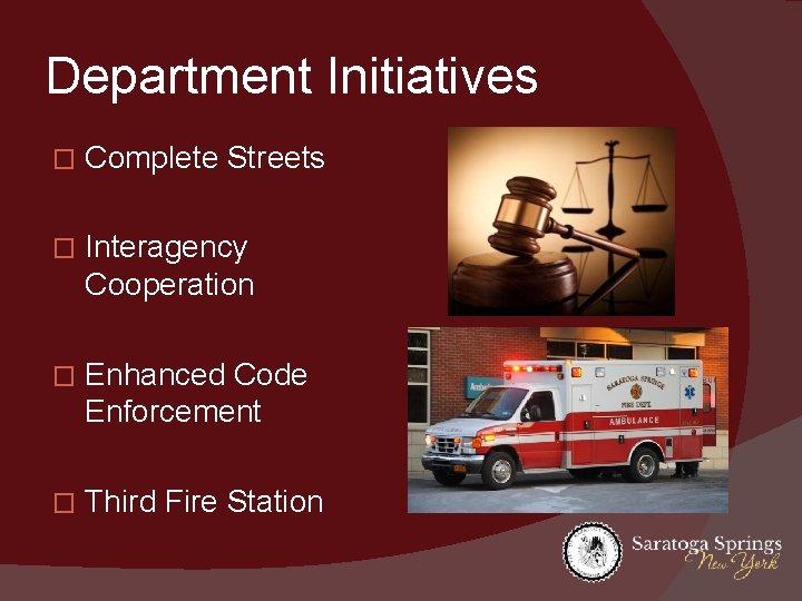 Department Initiatives � Complete Streets � Interagency Cooperation � Enhanced Code Enforcement � Third