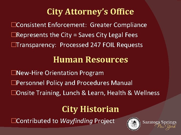 City Attorney’s Office �Consistent Enforcement: Greater Compliance �Represents the City = Saves City Legal