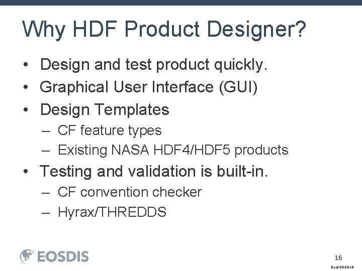 Why HDF Product Designer? • Design and test product quickly. • Graphical User Interface