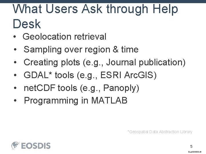 What Users Ask through Help Desk • • • Geolocation retrieval Sampling over region