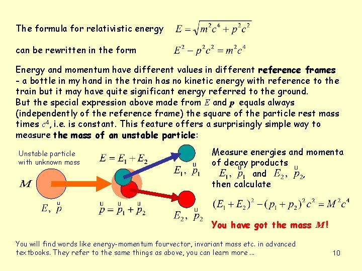 The formula for relativistic energy can be rewritten in the form Energy and momentum