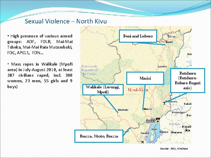 Sexual Violence – North Kivu • High presence of various armed groups: ADF, FDLR,