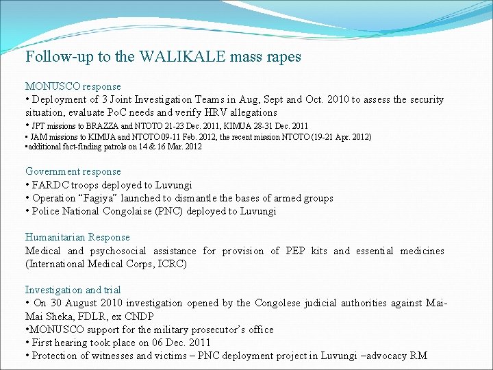 Follow-up to the WALIKALE mass rapes MONUSCO response • Deployment of 3 Joint Investigation