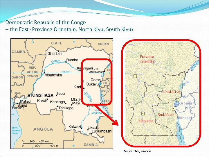 Democratic Republic of the Congo – the East (Province Orientale, North Kivu, South Kivu)