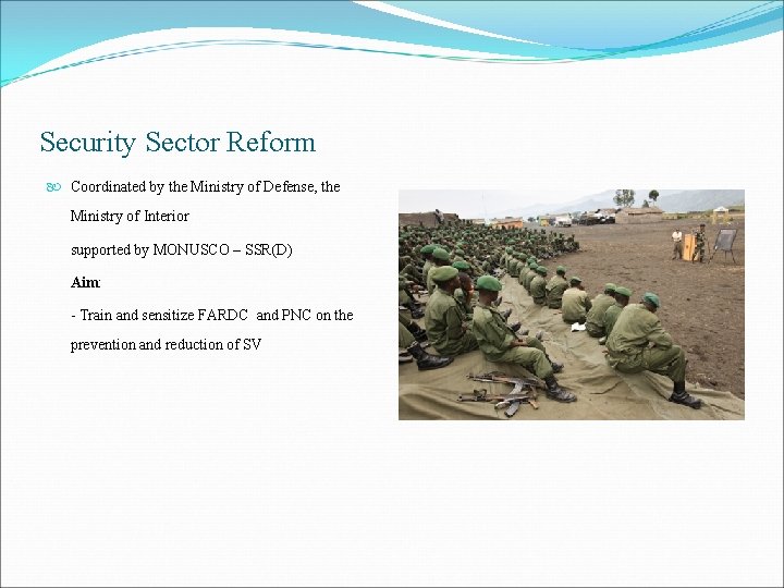 Security Sector Reform Coordinated by the Ministry of Defense, the Ministry of Interior supported