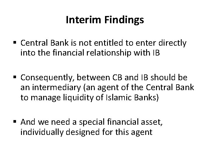 Interim Findings § Central Bank is not entitled to enter directly into the financial