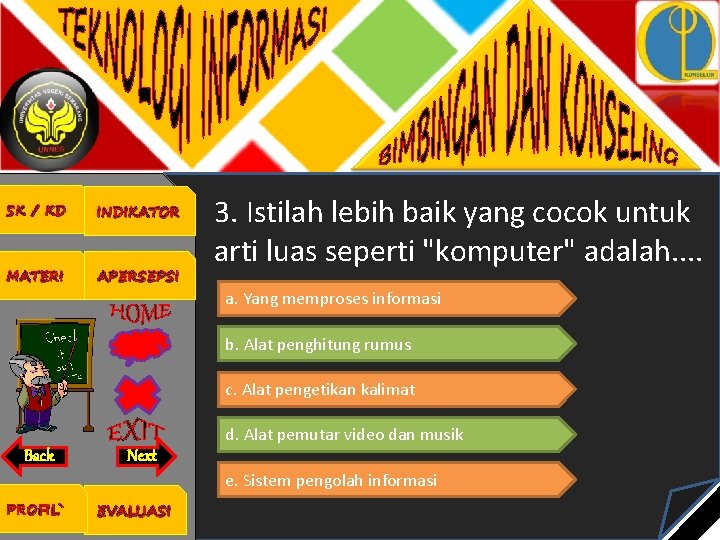 SK / KD INDIKATOR MATERI APERSEPSI 3. Istilah lebih baik yang cocok untuk arti