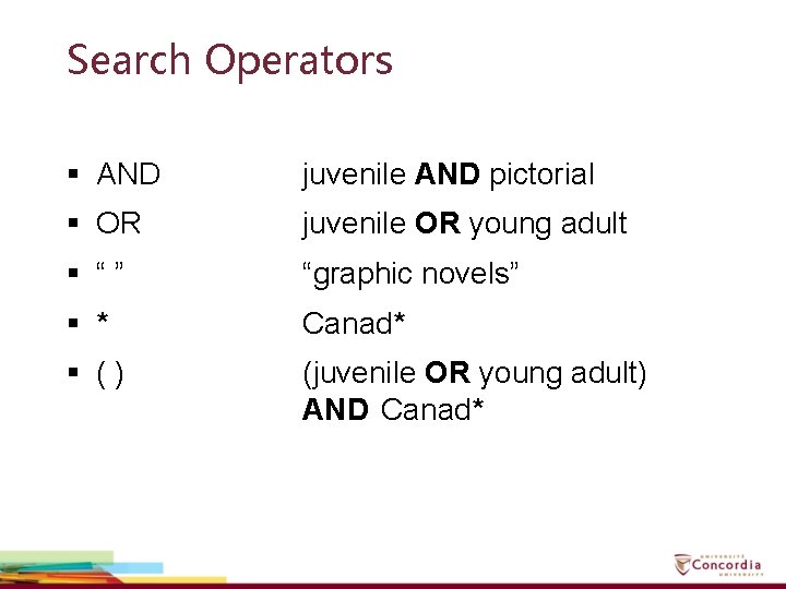 Search Operators § AND juvenile AND pictorial § OR juvenile OR young adult §