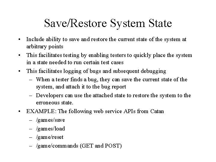 Save/Restore System State • Include ability to save and restore the current state of
