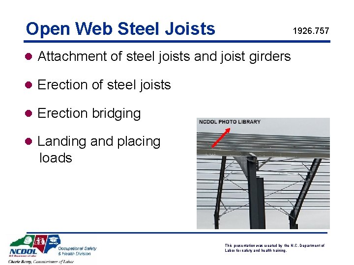 Open Web Steel Joists 1926. 757 l Attachment of steel joists and joist girders