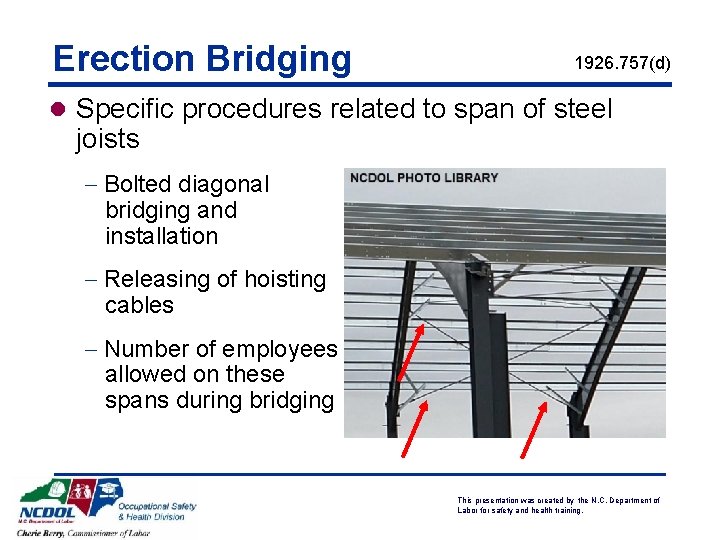 Erection Bridging 1926. 757(d) l Specific procedures related to span of steel joists -