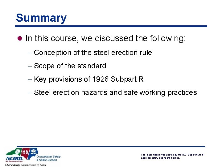 Summary l In this course, we discussed the following: - Conception of the steel