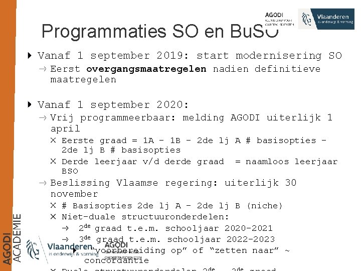 Programmaties SO en Bu. SO Vanaf 1 september 2019: start modernisering SO Eerst overgangsmaatregelen