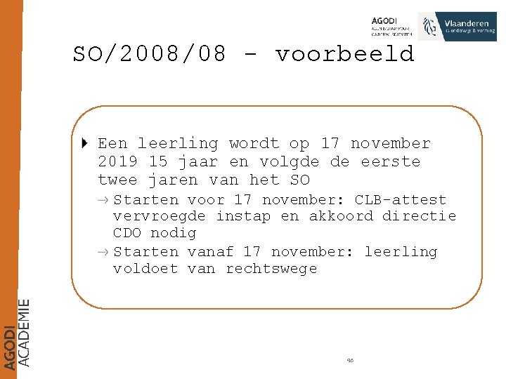 SO/2008/08 - voorbeeld Een leerling wordt op 17 november 2019 15 jaar en volgde