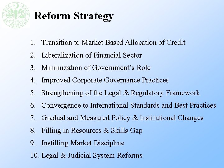 Reform Strategy 1. Transition to Market Based Allocation of Credit 2. Liberalization of Financial