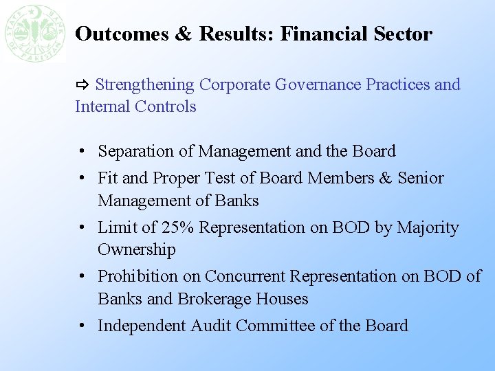 Outcomes & Results: Financial Sector Strengthening Corporate Governance Practices and Internal Controls • Separation