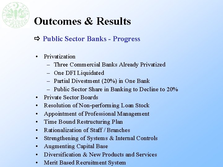 Outcomes & Results Public Sector Banks - Progress • Privatization – Three Commercial Banks