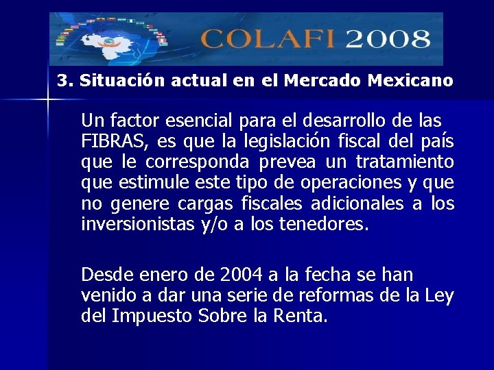 3. Situación actual en el Mercado Mexicano Un factor esencial para el desarrollo de
