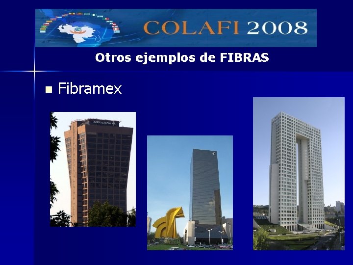 Otros ejemplos de FIBRAS n Fibramex 