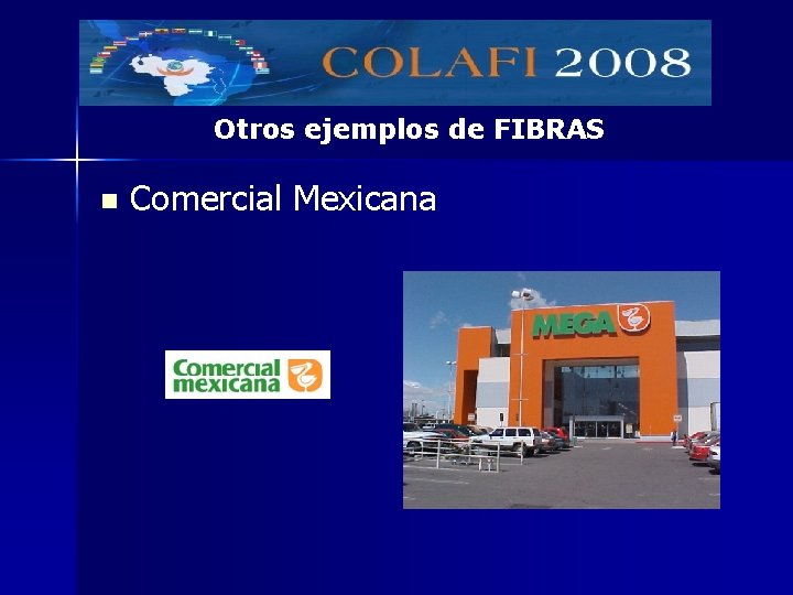 Otros ejemplos de FIBRAS n Comercial Mexicana 