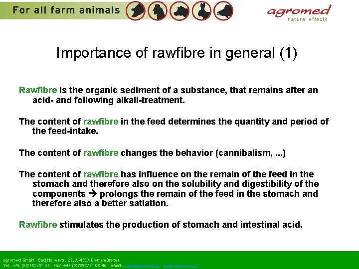 Importance of rawfibre in general (1) Rawfibre is the organic sediment of a substance,