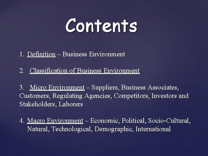 Contents 1. Definition – Business Environment 2. Classification of Business Environment 3. Micro Environment