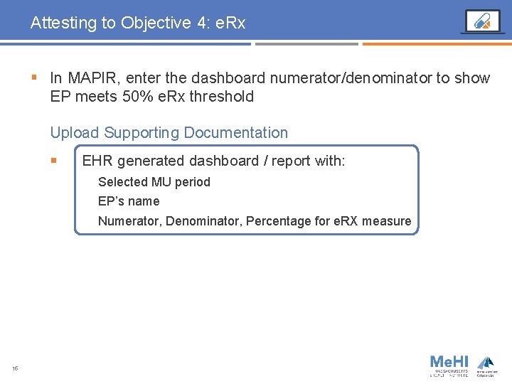 Attesting to Objective 4: e. Rx § In MAPIR, enter the dashboard numerator/denominator to